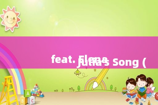 
                        Julia's Song (feat. Elena