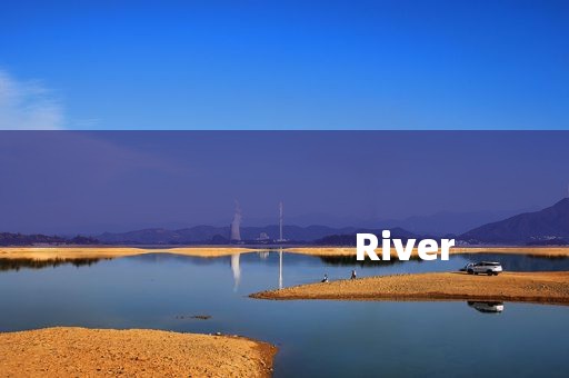 
                        River
                    